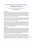 Research paper thumbnail of Crescent building in Trinidad and Tobago: building community