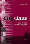 Research paper thumbnail of City of Jazz: Jazz in Graz von 1965 bis 2015