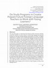 Research paper thumbnail of Do study programs in Croatia prepare future foreign language teachers to work with young learners?