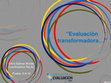 Research paper thumbnail of EVALUACIÓN TRANSFORMADORA: Nuevas perspectivas sobre el rol de la evaluación y las/os evaluadores, a la luz de los  Objetivos de Desarrollo Sostenible