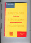 Research paper thumbnail of Arqueología y legislación en Argentina. Cómo proteger el patrimonio arqueológico