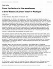 Research paper thumbnail of From the factory to the warehouse: A brief history of prison labor in Michigan. With Dan Nemser and Duncan Tarr.