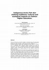 Research paper thumbnail of Indigenous Arctic Fish skin clothing traditions: Cultural and ecological impacts on Fashion Higher Education