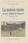 Research paper thumbnail of La maison rurale dans le Massif central méridional Approches croisées historiques et archéologiques (XIIe-XVIe siècle) Gévaudan, Rouergue, Uzège, Velay, Vivarais