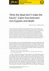 Research paper thumbnail of 'Only the dead don't make the future': Calon lives between non-Gypsies and death