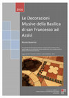 Research paper thumbnail of Le Decorazioni Musive della Basilica di San Francesco ad Assisi