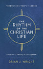 Research paper thumbnail of The Rhythm of the Christian Life: Recapturing the Joy of Life Together