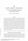 Research paper thumbnail of How About Dinner? Concepts and methods in designing for sustainable lifestyles