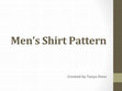 Research paper thumbnail of Men's Shirt Pattern Created by Tanya Dove