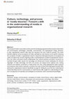 Research paper thumbnail of Culture, technology, and process in 'media theories': Toward a shift in the understanding of media in organizational research