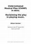 Research paper thumbnail of Child-Initiated Musical Play - ChIMP - in dens.   Reclaiming the play in playing music.