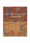 Research paper thumbnail of Shahzad Bashir, Fazlullah Esterabadi ve Hurufilik, çev. Ahmet Tunç Şen. (İstanbul: Kitap Yayınevi, 2013)