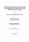 Research paper thumbnail of Ventanas arqueológicas para la integración del Patrimonio Maya y Colonial en el Centro Histórico de Mérida, Yucatán.