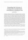 Research paper thumbnail of Expanding the Universe of Comparative Constitutional Amendments in Southeast Asia Expanding the Universe of Comparative Constitutional Amendment in Southeast Asia