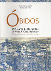 Research paper thumbnail of Clara Moura Soares, Maria João Neto - Óbidos. De "Vila Museu" a "Vila Cultural". Estudos de Gestão Integrada de Património Artístico, Casal de Cambra, Caleidoscópio, 2013