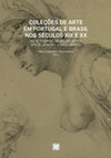 Research paper thumbnail of Maria João Neto, Marize Malta (Coords.) Coleções de Arte em Portugal e Brasil nos Séculos XIX E XX - As Academias de Belas-Artes Rio de Janeiro, Lisboa e Porto (1816-1836): Ensino, Artistas, Mecenas e Coleções