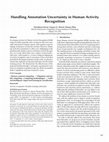 Research paper thumbnail of Handling Annotation Uncertainty in Human Activity Recognition