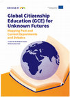 Research paper thumbnail of Global Citizenship Education (GCE) for Unknown Futures Mapping Past and Current Experiments and Debates