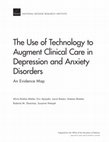 Research paper thumbnail of The Use of Technology to Augment Clinical Care in Depression and Anxiety Disorders An Evidence Map