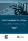 Research paper thumbnail of CONSTRUYENDO JUSTICIA ESPACIAL Convocatoria para la construcción de una Carta por el Derecho a la Ciudad para el Partido de General Pueyrredón