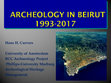 Research paper thumbnail of ARCHEOLOGY IN BEIRUT 1993 2017 Curvers Urbicide II, Beirut