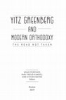 Research paper thumbnail of *Yitz Greenberg and Modern Orthodoxy: The Road Not Taken*, eds. Adam S. Ferziger, Miri Freud-Kandel, and Steven Bayme (Boston: Academic Studies Press, 2019)