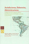 Research paper thumbnail of Rafael Diego-Fernández Sotelo, El Federalismo en México planteado desde la perspectiva de la Nueva Galicia en Alejandro Agüero, Andréa Slemian, Rafael Diego-Fernández Sotelo (coord), Jurisdicciones, Soberanías, Administraciones.