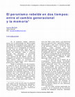 Research paper thumbnail of El peronismo rebelde en dos tiempos: entre el cambio generacional y la memoria