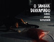 Research paper thumbnail of O sangue derramado: teatro, justiça, democracia