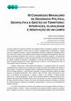 Research paper thumbnail of III Congresso Brasileiro de Geografia Política, Geopolítica e Gestão do Território: interfaces, pluralidade e renovação de um campo