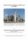 Research paper thumbnail of Design of a Plant to Manufacture Sulfuric Acid from Sulfur