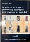 Research paper thumbnail of La vivienda en la vejez: problemas y estrategias para envejecer en sociedad