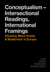 Research paper thumbnail of Conceptualism - Intersectional Readings, International Framings Situating 'Black Artists & Modernism' in Europe