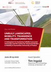 Research paper thumbnail of UNRULY LANDSCAPES: MOBILITY, TRANSIENCE AND TRANSFORMATION (CALL FOR PAPERS)