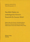 Research paper thumbnail of K. Gabler, R. Gautschy, L. Bohnenkämper, H. Jenni, C. Reymond, R. Zillhardt, A. Loprieno-Gnirs, H.-H. Münch (eds), Text-Bild-Objekte im archäologischen Kontext. Festschrift für Susanne Bickel