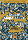 Research paper thumbnail of Jadi Penulis, Siapa Takut ?