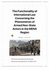 Research paper thumbnail of The Functionality of International Law concerning the Phenomenon of Armed Non-State Actors in the MENA Region