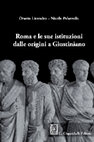 Research paper thumbnail of Roma e le sue istituzioni dalle origini a Giustiniano