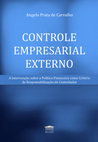 Research paper thumbnail of Controle empresarial externo: A Intervenção sobre a Política Financeira como Critério de Responsabilização do Controlador. Rio de Janeiro: Processo, 2020