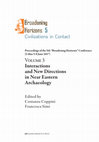 Research paper thumbnail of Broadening Horizons 5 Cultures in Contact. Proceedings of the 5th “Broadening Horizons” Conference (Udine 5-8 June 2017). Volume 3 Interactions and New Directions in Near Eastern Archaeology