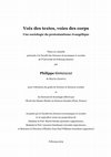 Research paper thumbnail of Voix des textes, voies des corps. Une sociologie du protestantisme évangélique