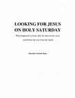 Research paper thumbnail of LOOKING FOR JESUS ON HOLY SATURDAY