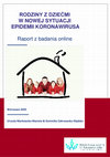 Research paper thumbnail of Urszula Markowska-Manista & Dominika Zakrzewska-Olędzka RODZINY Z DZIEĆMI W NOWEJ SYTUACJI EPIDEMII KORONAWIRUSA Raport z badania online