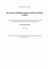 Research paper thumbnail of The Impact of Building Capacity of African Feminists in Africa