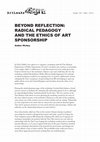 Research paper thumbnail of Beyond Reflection: Radical Pedagogy and the Ethics of Art Sponsorship