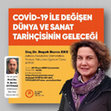 Research paper thumbnail of Covid-19 İle Değişen Dünya ve Sanat Tarihçisinin Geleceği