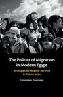 Research paper thumbnail of The Politics of Migration in Modern Egypt - Strategies for Regime Survival in Autocracies 
[Chapter 1 - Introduction]