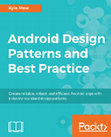 Research paper thumbnail of Android Design Patterns and Best Practice Create reliable, robust, and efficient Android apps with industry-standard design patterns