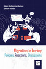 Research paper thumbnail of Migration in Turkey Policies, Reactions, Discussions