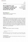 Research paper thumbnail of On imagination and imaginaries, mobility and immobility: Seeing the forest for the trees